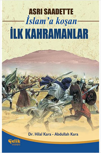 Asrı Saadet'te İslam'a Koşan İlk Kahramanlar