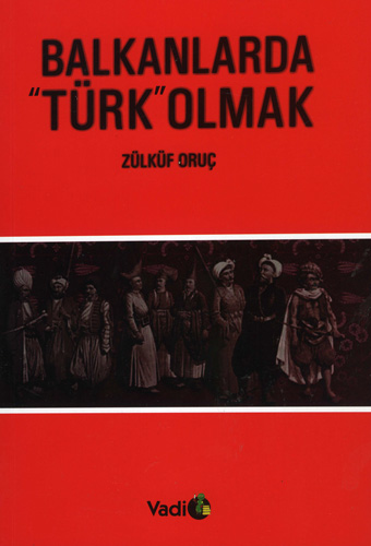 Balkanlarda "Türk" Olmak