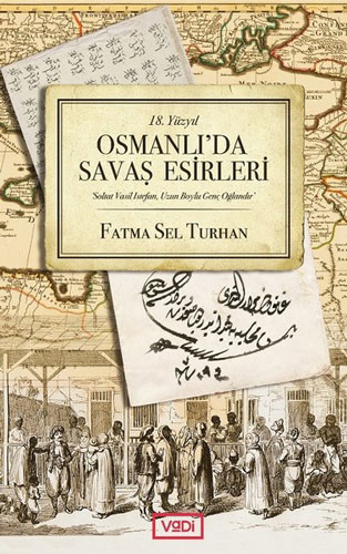 18. Yüzyıl Osmanlı'da Savaş Esirleri