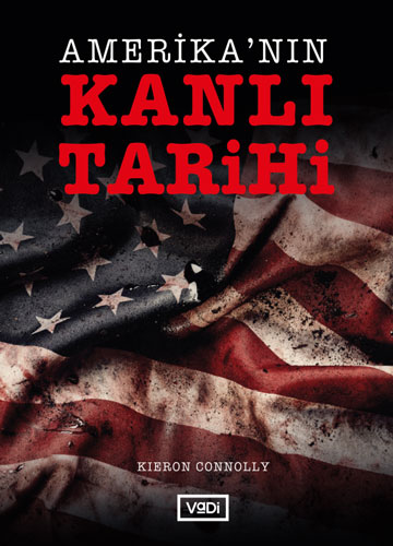 Amerika’nın Kanlı Tarihi