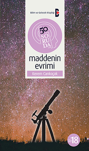 50 Soruda Maddenin Evrimi