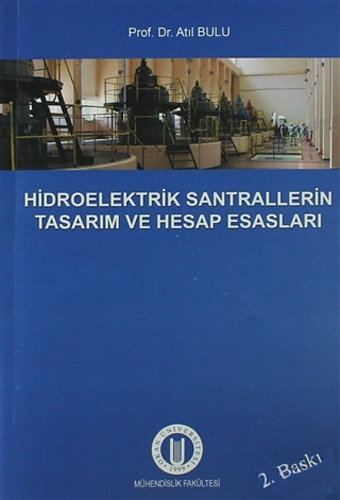 Hidroelektrik Santrallerinin Tasarım ve Hesap Esasları