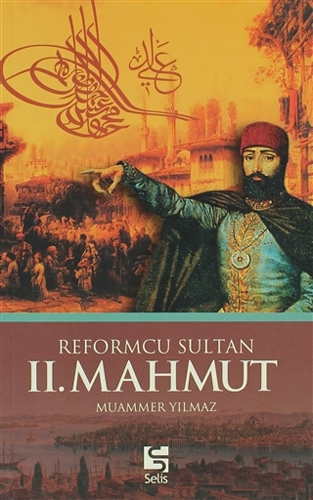 Reformcu Sultan 2. Mahmut