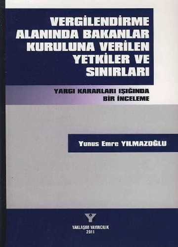 Vergilendirme Alanında Bakanlar Kuruluna Verilen Yetkiler ve Sınırları