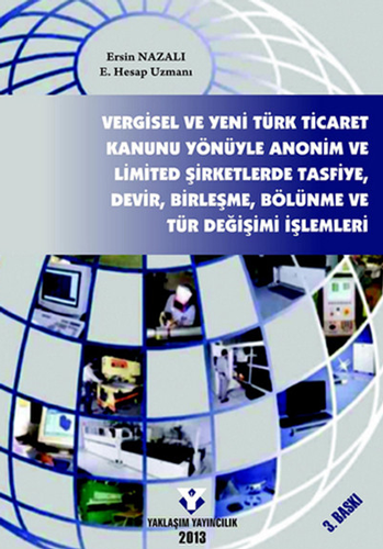 Anonim ve Limited Şirketlerde Tasfiye, Devir, Birleşme, Bölünme ve Tür Değişimi İşlemleri