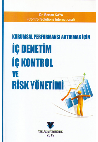 Kurumsal Performansı Artırmak İçin İç Denetim, İç Kontrol ve Risk Yönetimi