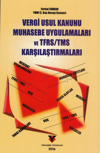 Vergi Usul Kanunu Muhasebe Uygulamaları ve TFRS / TMS Karşılaştırmaları