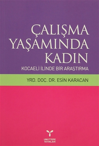 Çalışma Yaşamında Kadın: Kocaeli İlinde Bir Araştırma