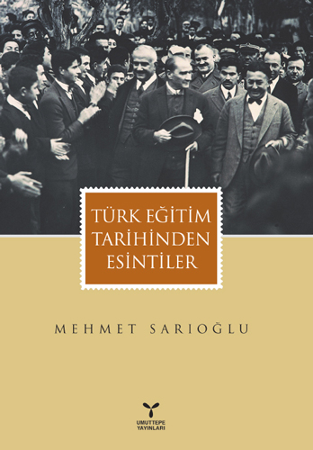 Türk Eğitim Tarihinden Esintiler