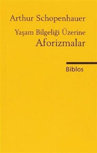 Yaşam Bilgeliği Üzerine Aforizmalar  