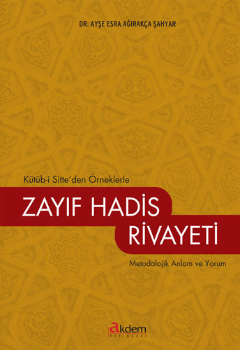 Kütüb-i Sitte'den Örneklerle Zayıf Hadis Rivayeti