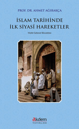 İslam Tarihinde İlk Siyasi Hareketler