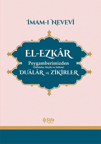 El-Ezkâr Peygamberimizden Dualar ve Zikirler (Ciltli)