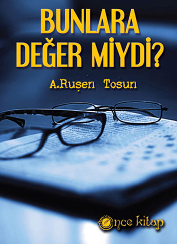 Bunlara Değer Miydi?