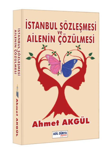 İstanbul Sözleşmesi ve Ailenin Çözülmesi