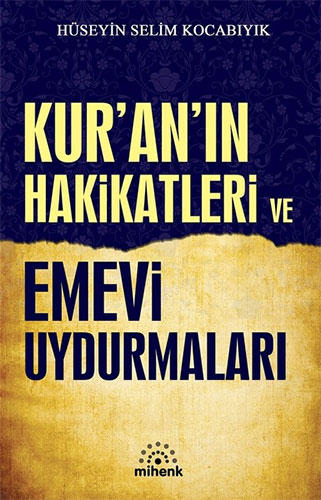 Kur’an’ın Hakikatleri ve Emevi Uydurmaları