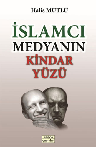 İslamcı Medyanın Kindar Yüzü