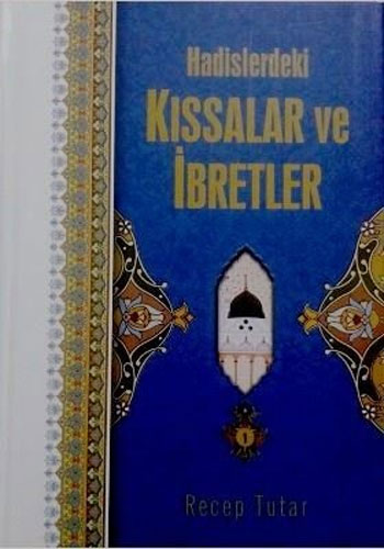 Hadislerdeki Kıssalar ve İbretler (Ciltli)