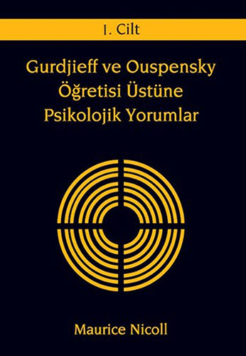 Gurdjieff ve Ouspensky Öğretisi Üzerine Psikolojik Yorumlar - I. Cilt