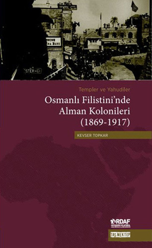 Osmanlı Filistinin'nde Alman Kolonileri (1869-1917)