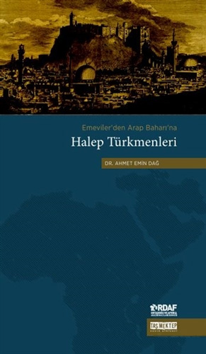 Emeviler'den Arap Baharı'na Halep Türkmenleri