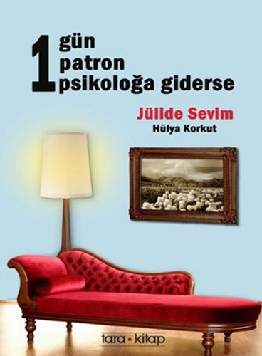 1 Gün 1 Patron 1 Psikoloğa Giderse