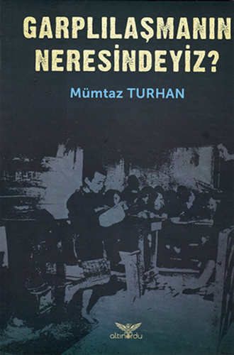 Garplılaşmanın Neresindeyiz?