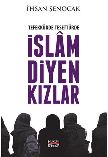 Tefekkürde Tesettürde İslâm Diyen Kızlar