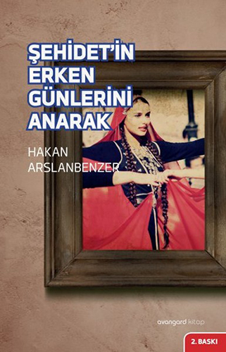 Şehidet’in Erken Günlerini Anarak