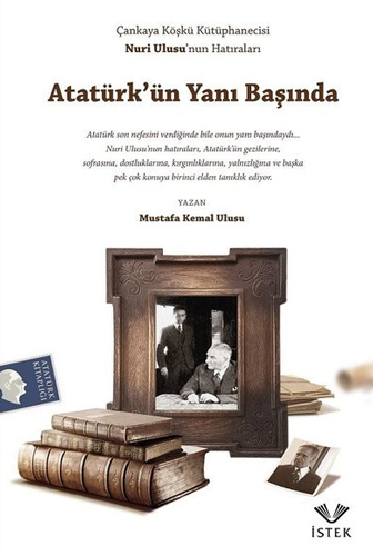 Atatürk’ün Yanı Başında