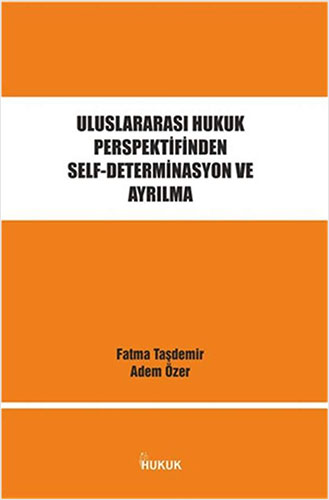 Uluslararası Hukuk Perspektifinden Self-Determinasyon ve Ayrılma