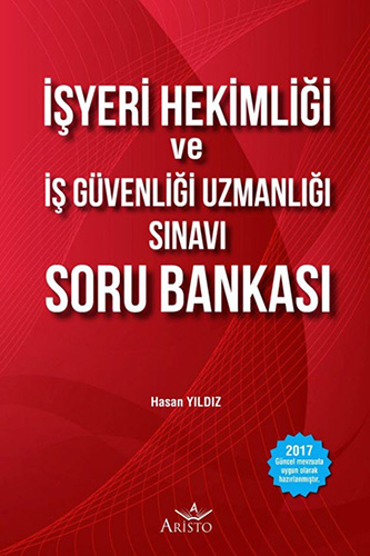 İşyeri Hekimliği ve İş Güvenliği Uzmanlığı Sınavı Soru Bankası