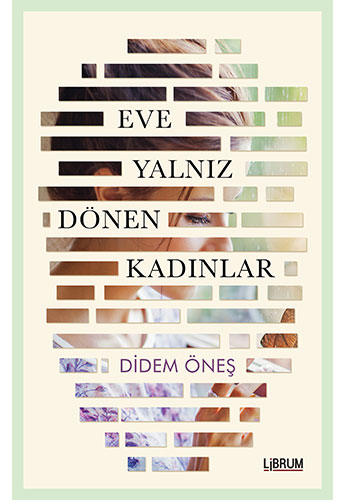 Eve Yalnız Dönen Kadınlar