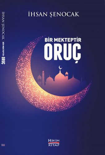 Bir Mekteptir Oruç