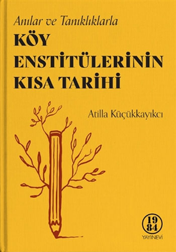 Köy Enstitülerinin Kısa Tarihi (Ciltli)