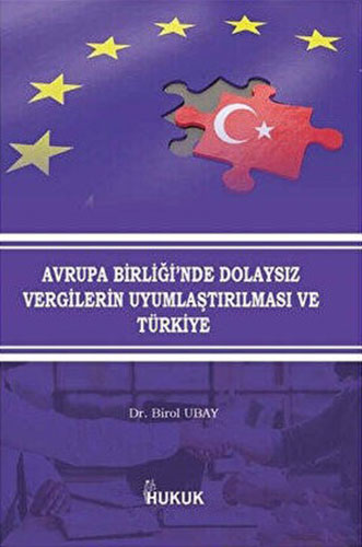Avrupa Birliği'nde Dolaysız Vergilerin Uyumlaştırılması ve Türkiye