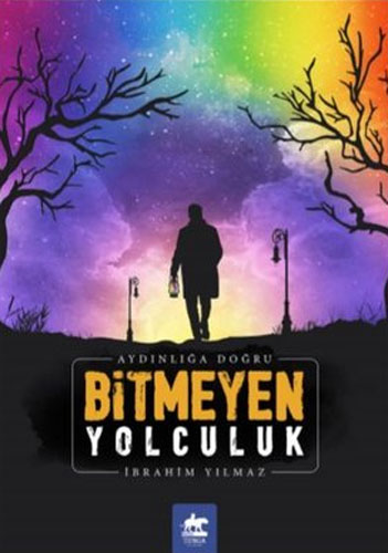 Bitmeyen Yolculuk - Aydınlığa Doğru