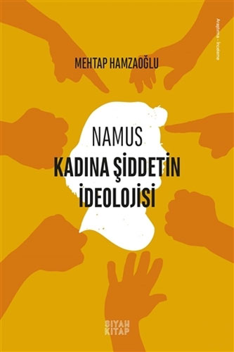 Namus - Kadına Şiddetin İdeolojisi