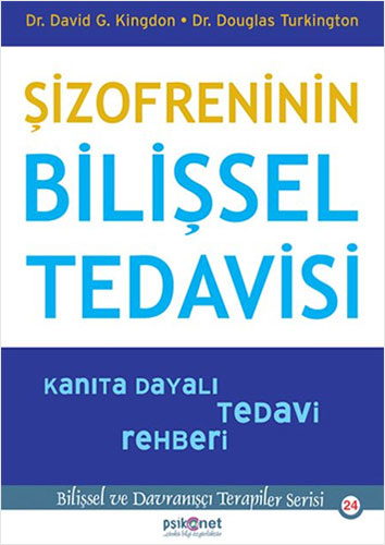 Şizofreninin Bilişsel Tedavisi - Kanıta Dayalı Tedavi Rehberi