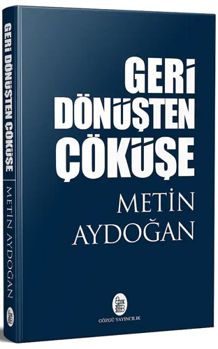 Geri Dönüşten Çöküşe