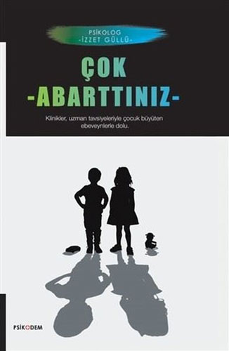 Çok Abarttınız