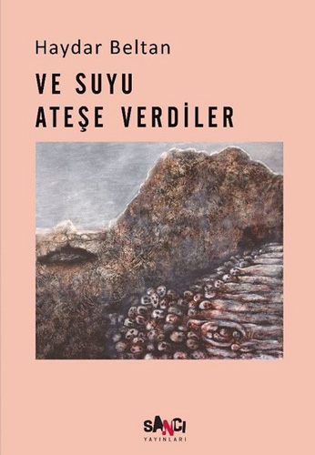 Ve Suyu Ateşe Verdiler