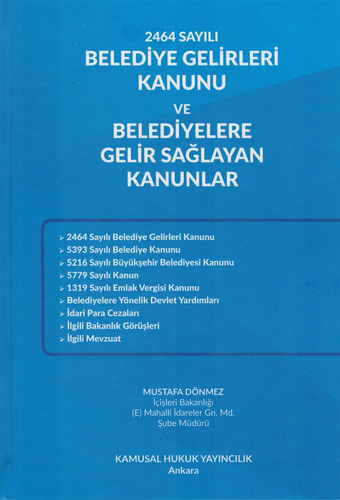 2464 Sayılı Belediye Gelirleri Kanunu Ve Belediyelere Gelir Sağlayan Kanunlar (Ciltli)