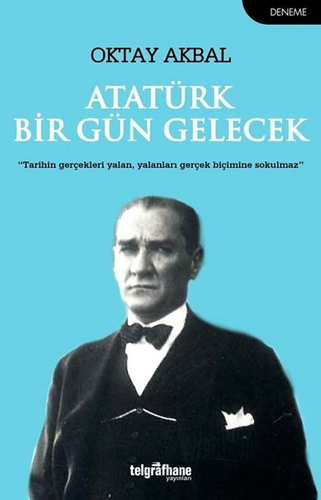 Atatürk Bir Gün Gelecek