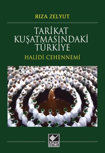 Tarikat Kuşatmasındaki Türkiye - Halidi Cehennemi