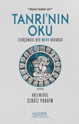 Tanrı'nın Oku - İzdüşümsel Bir Maya Kurgusu