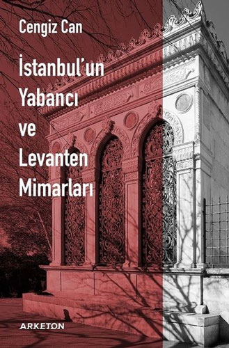 İstanbul'un Yabancı ve Levanten Mimarları