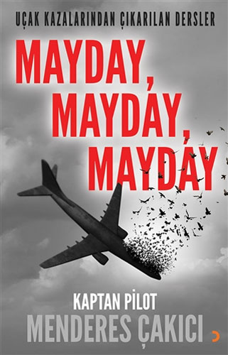 Uçak Kazalarından Çıkarılan Dersler - Mayday, Mayday, Mayday