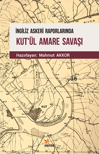 İngiliz Askeri Raporlarında Kut'ül Amare Savaşı