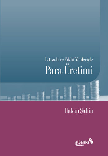 İktisadi ve Fıkhi Yönleriyle Para Üretimi